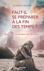 Télécharger le livre :  Faut-il se préparer à la fin des temps ?
