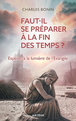 Télécharger le livre :  Faut-il se préparer à la fin des temps ?