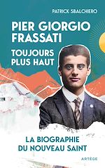 Télécharger le livre :  Pier Giorgio Frassati, toujours plus haut