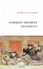 Télécharger le livre :  Comment meurent les saints ?