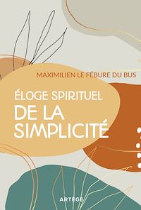 Téléchargez le livre :  Eloge spirituel de la simplicité