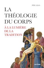 Télécharger le livre :  La théologie du corps à la lumière de la Tradition