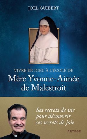 Téléchargez le livre :  Vivre en Dieu à l'école de mère Yvonne-Aimée de Malestroit