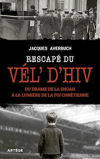 Téléchargez le livre :  Rescapé du Vél' d'Hiv