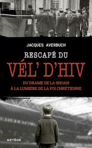 Téléchargez le livre :  Rescapé du Vél' d'Hiv