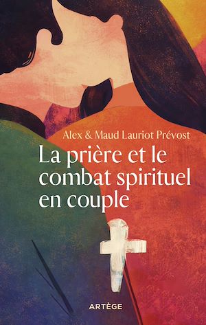 Téléchargez le livre :  La prière et le combat spirituel en couple