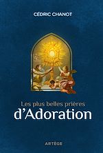 Download this eBook Les plus belles prières d'adoration
