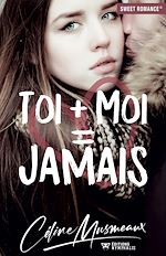 Télécharger le livre :  Toi + Moi = Jamais