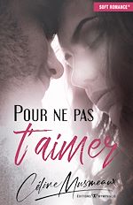 Télécharger le livre :  Pour ne pas t'aimer