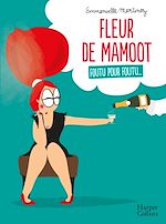 Télécharger le livre :  Fleur de Mamoot : Foutu pour foutu...