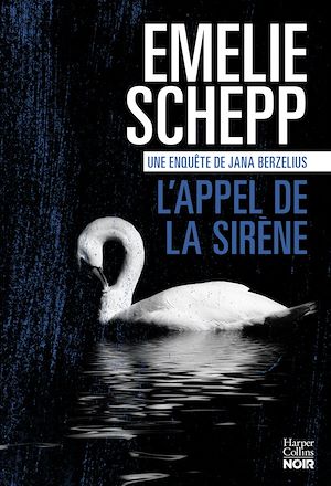 L'Appel de la sirène | Schepp, Emelie. Auteur