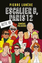 Télécharger le livre :  Escalier B, Paris 12 - Acte 3
