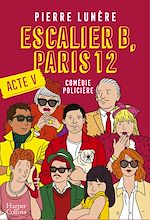 Télécharger le livre :  Escalier B, Paris 12 - Acte 5