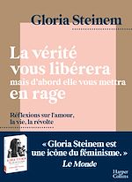 Télécharger le livre :  La vérité vous libérera, mais d'abord elle vous mettra en rage