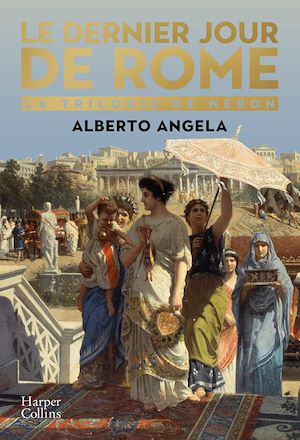 Le dernier jour de Rome | Angela, Alberto. Auteur