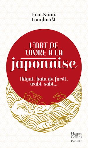 L'art de vivre à la japonaise | Niimi Longhurst, Erin. Auteur