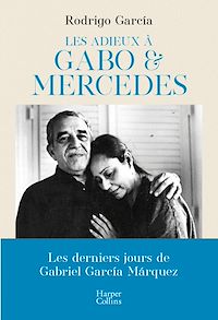 Téléchargez le livre :  Les adieux à Gabo & Mercedes