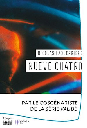 Nueve Cuatro | Laquerrière, Nicolas (1990?-....). Auteur