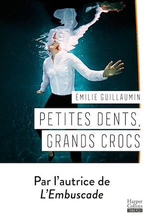 Petites dents, grands crocs | Guillaumin, Emilie. Auteur