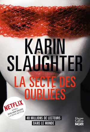 La Secte des oubliées | Slaughter, Karin. Auteur