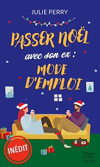 Téléchargez le livre :  Passer Noël avec son ex : mode d'emploi