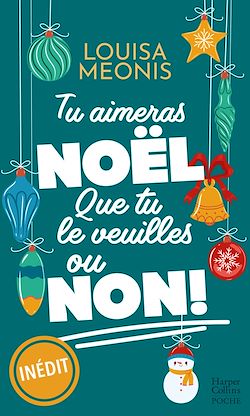 Télécharger le livre :  Tu aimeras Noël, que tu le veuilles ou non !