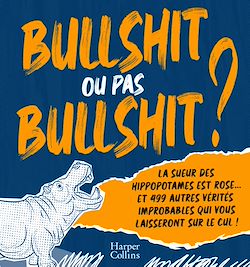 Télécharger le livre :  Bullshit ou pas Bullshit ?