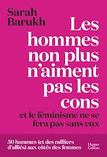 Télécharger le livre :  Les hommes non plus n'aiment pas les cons... et le féminisme ne se fera pas sans eux
