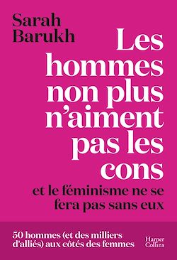 Télécharger le livre :  Les hommes non plus n'aiment pas les cons... et le féminisme ne se fera pas sans eux