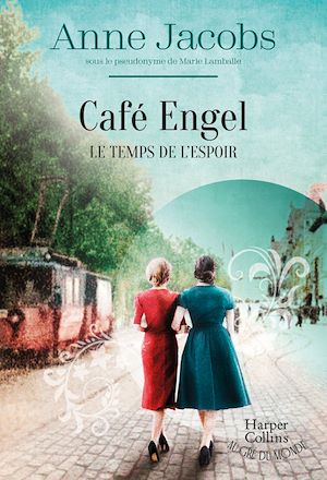 Café Engel. Le temps de l'espoir