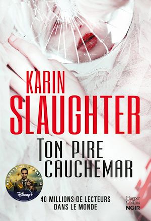 Ton pire cauchemar | Slaughter, Karin. Auteur