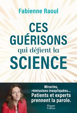 Télécharger le livre :  Ces guérisons qui défient la science