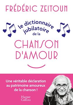 Télécharger le livre :  Le Dictionnaire jubilatoire de la chanson d'amour