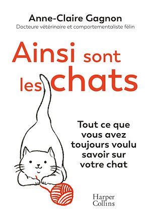 Téléchargez le livre :  Ainsi sont les chats. Tout ce que vous avez toujours voulu savoir sur votre chat