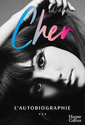 Téléchargez le livre :  Cher : L'autobiographie