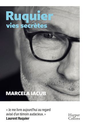 Ruquier, vies secrètes | Iacub, Marcela. Auteur