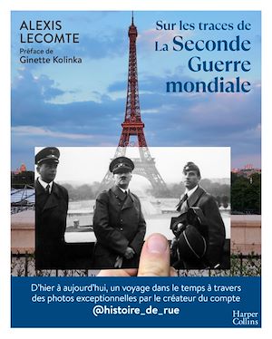 Téléchargez le livre :  Sur les traces de la Seconde Guerre Mondiale