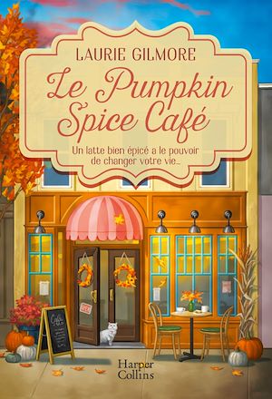 Le Pumpkin Spice Café | Gilmore, Laurie. Auteur