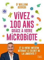 Download this eBook Vivez 100 ans grâce à votre microbiote
