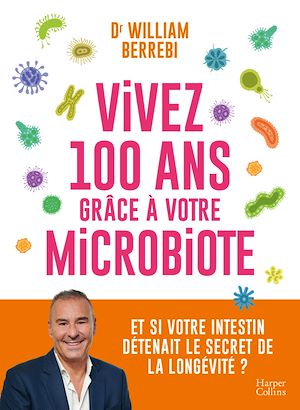 Téléchargez le livre :  Vivez 100 ans grâce à votre microbiote