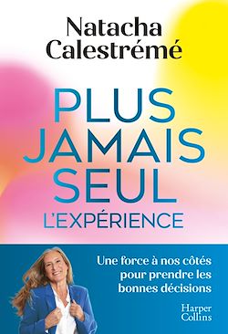 Télécharger le livre :  Plus jamais seul. L'expérience