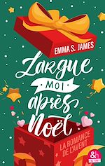 Télécharger le livre :  Largue-moi après Noël !
