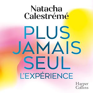 Download the eBook: Plus jamais seul. L'expérience