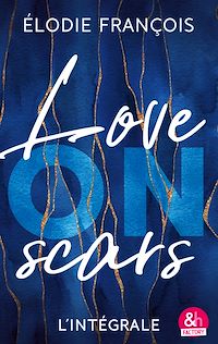 Téléchargez le livre :  Love on scars - L'intégrale