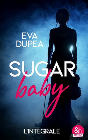 Téléchargez le livre :  Sugar Baby - L'intégrale