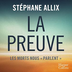 Download the eBook: La Preuve : les morts nous "parlent"