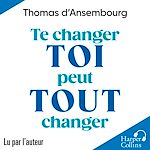 Télécharger le livre :  Te changer toi peut tout changer