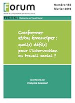 Télécharger le livre :  Forum 156 : Conformer et/ou émanciper?: quel(s) défi(s) pour l'intervention en travail social ?