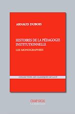 Download this eBook Histoires de la pédagogie institutionnelle : les monographies (1949-1967)