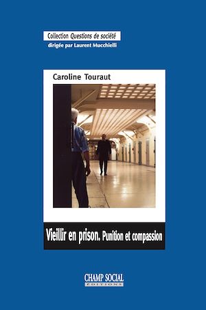 Téléchargez le livre :  Vieillir en prison. Punition et compassion